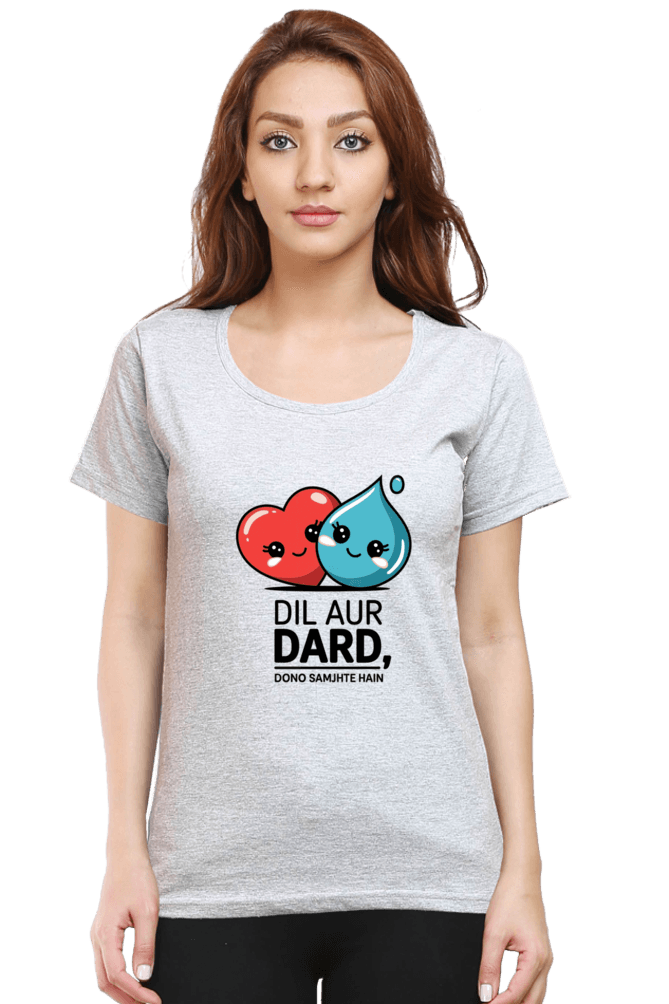 Dil Aur Dard Dono Samjhte Hai - Premium Tshirt for Women