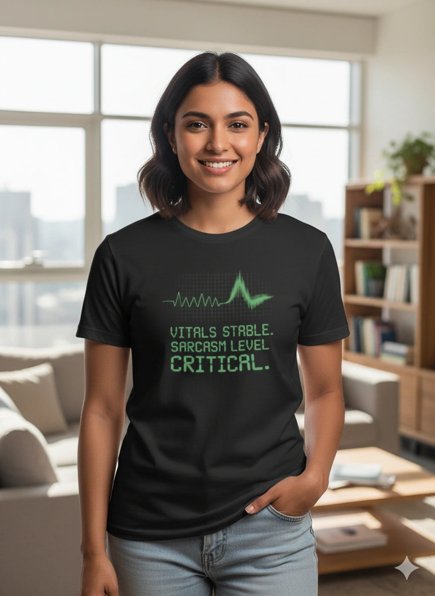 Vitals stable sarcasm level critical Tshirt