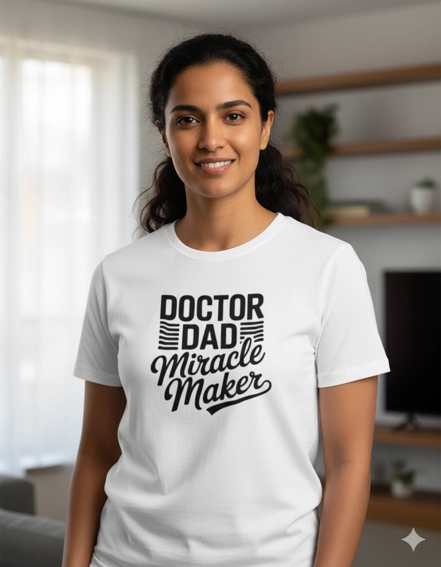 Doctor dad miracle maker T-Shirt