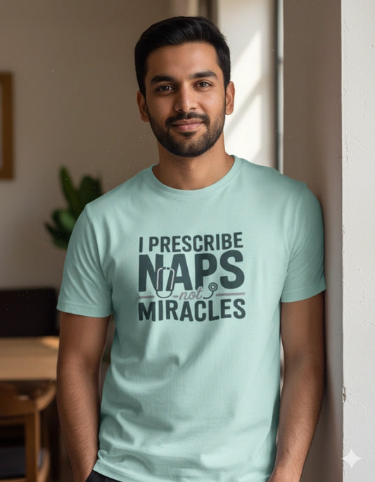 I Prescribe Naps Not Miracals T-Shirt