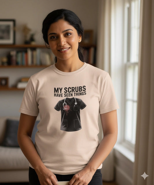 My scrubs have seen things Tshirt