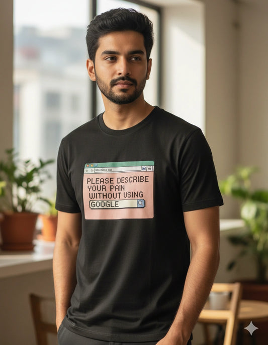 Please describe you pain without using google Tshirt