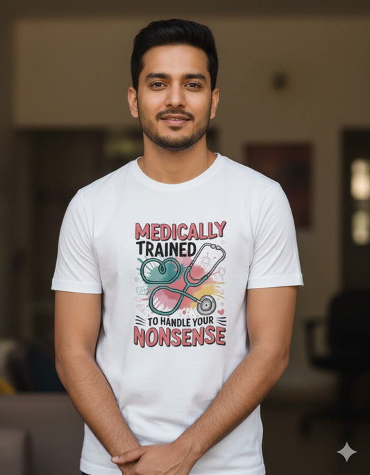 Medically trained to handle your nonsense Tshirt