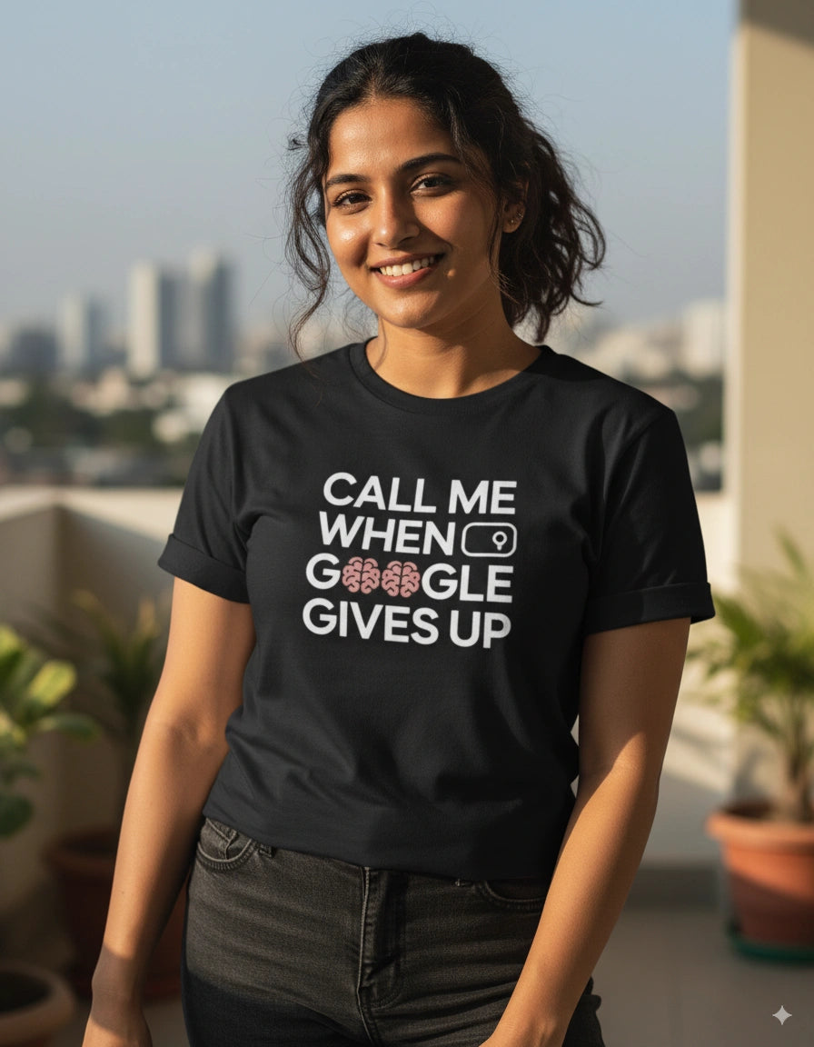 Call me when google gives up Tshirt