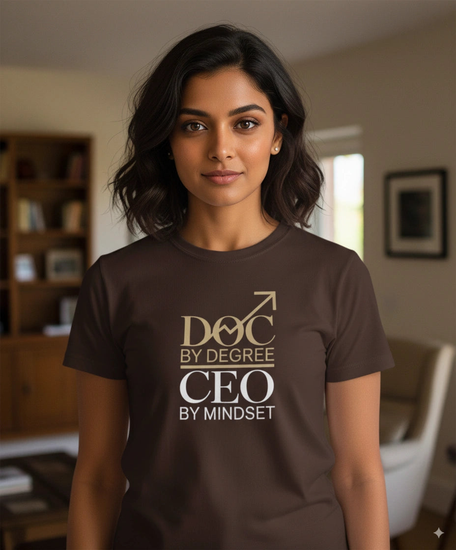 Doc by degree, CEO by mindset T-Shirt