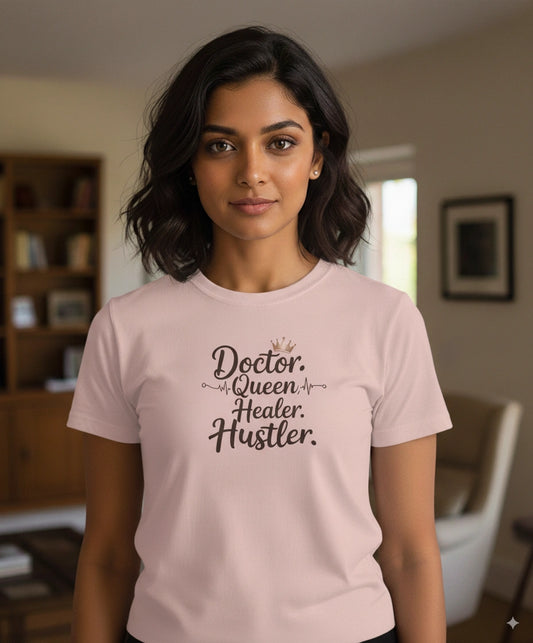 Doctor Queen Healer Hustler Tshirt