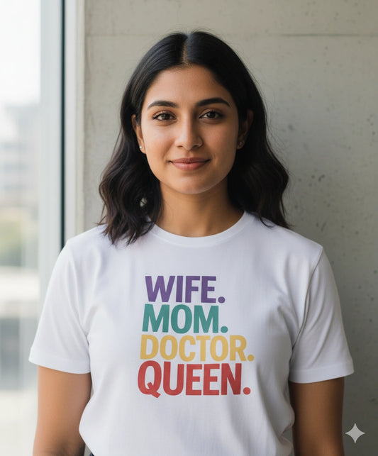 Wife mom doctor queen T-Shirt