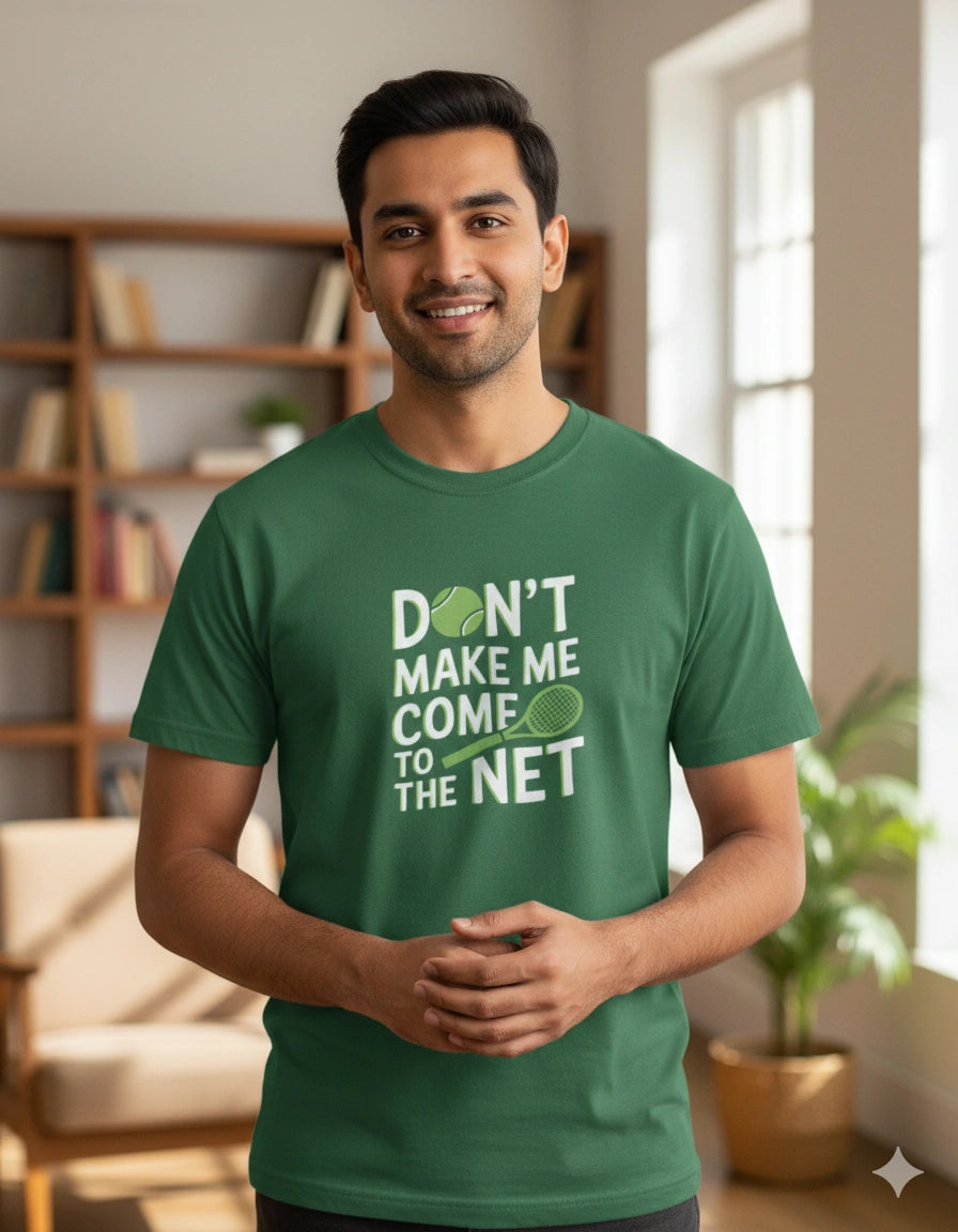 Don't make me come to the net - Unisex tshirt