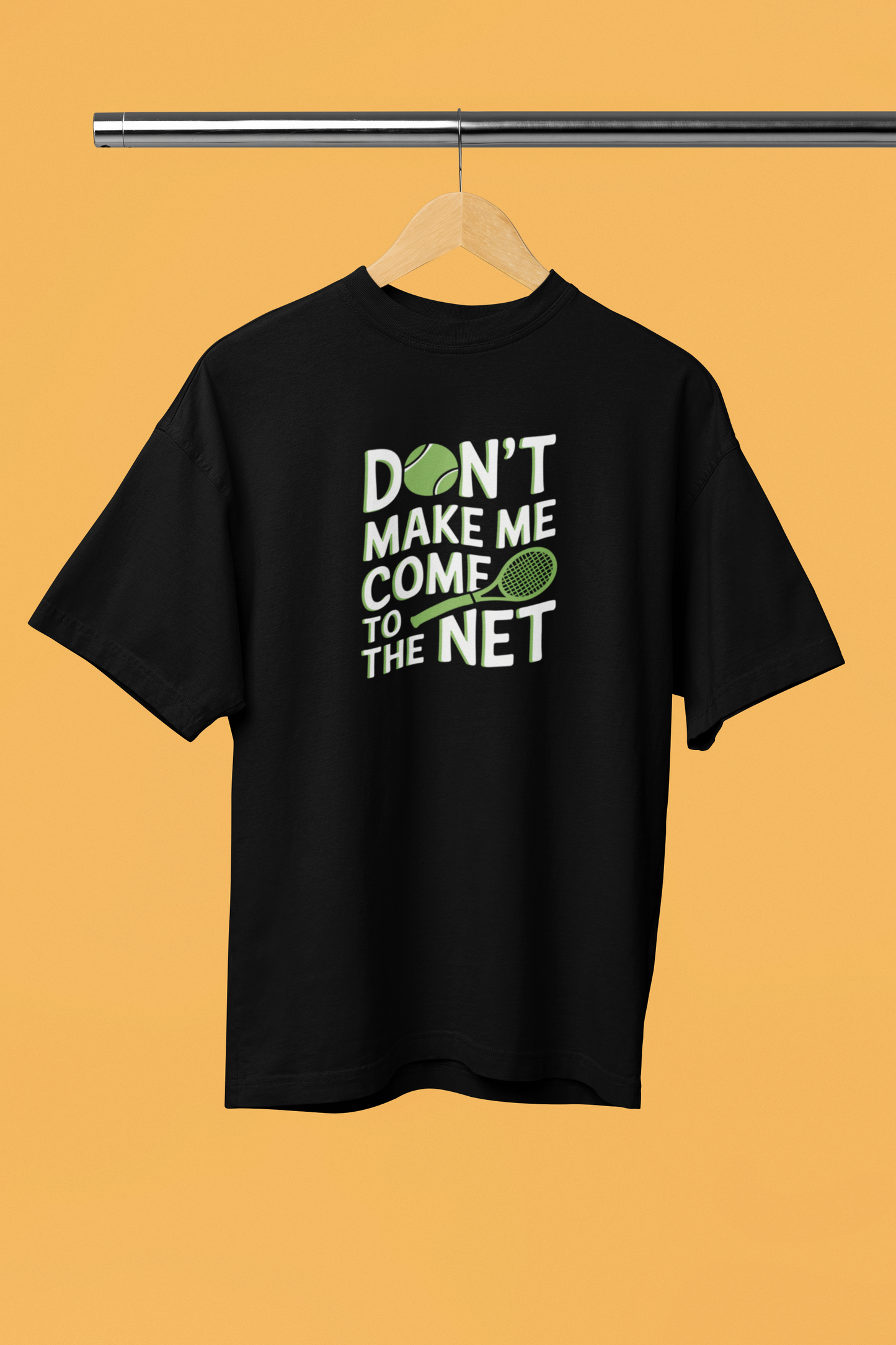 Don't make me come to the net - Unisex tshirt