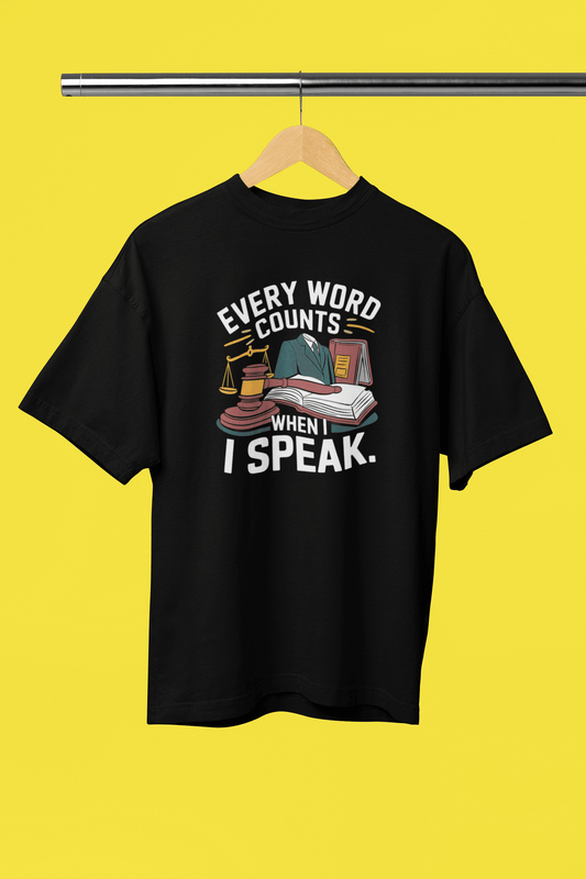 Every Word Counts When I Speak - Premium Unisex Tshirt