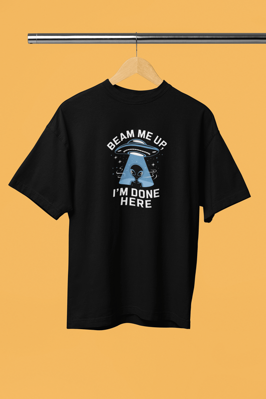 Beam Me Up I Am done Here - Premium Unisex Tshirt