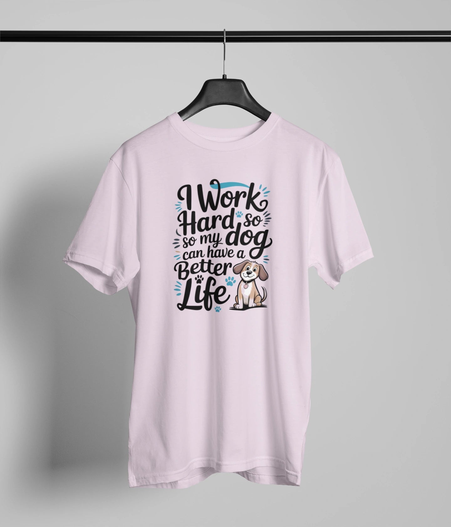 I work hard for my dog T-Shirt