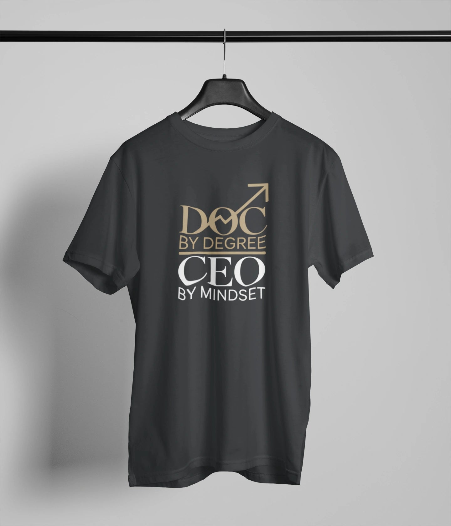 Doc by degree, CEO by mindset T-Shirt