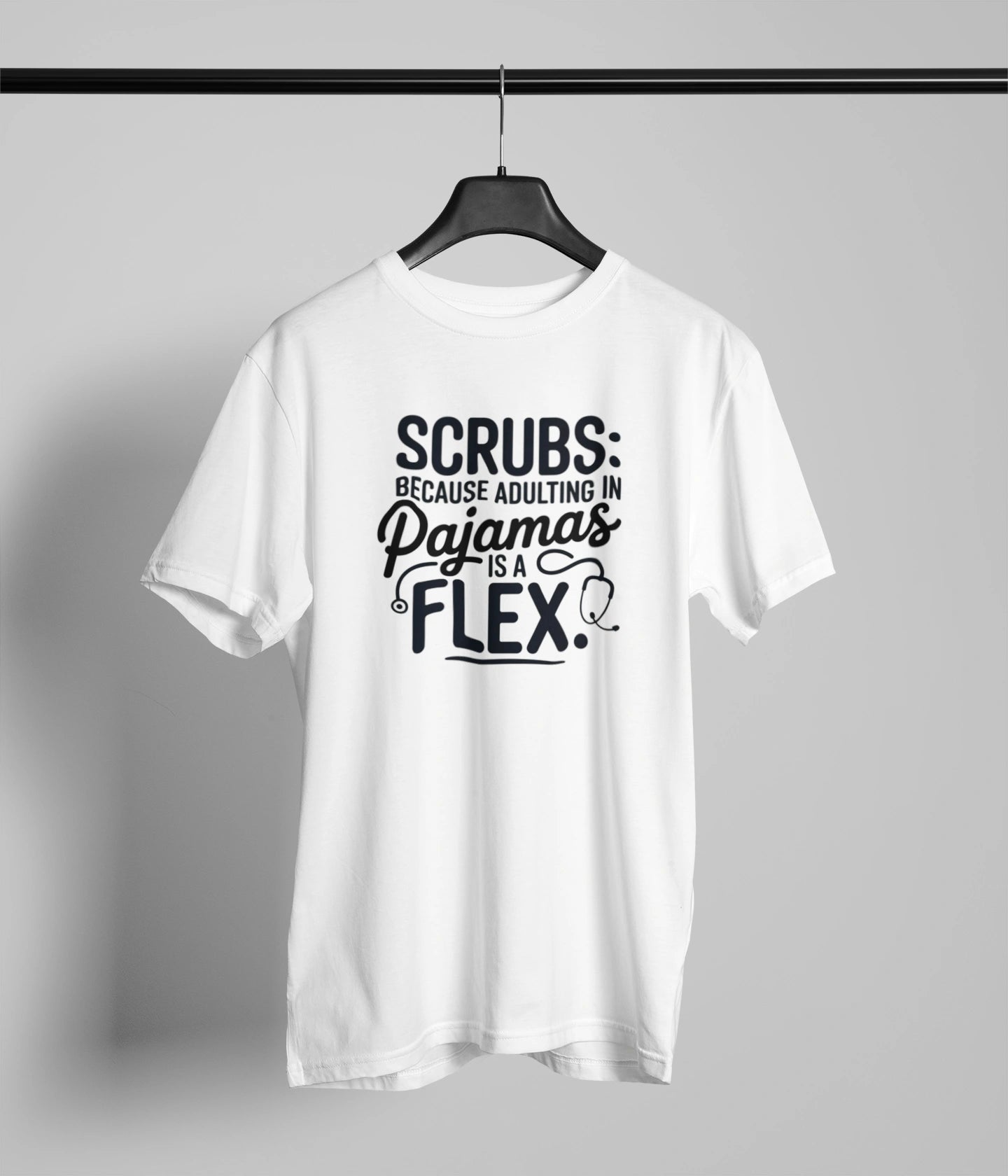 Scrubs Because T-Shirt