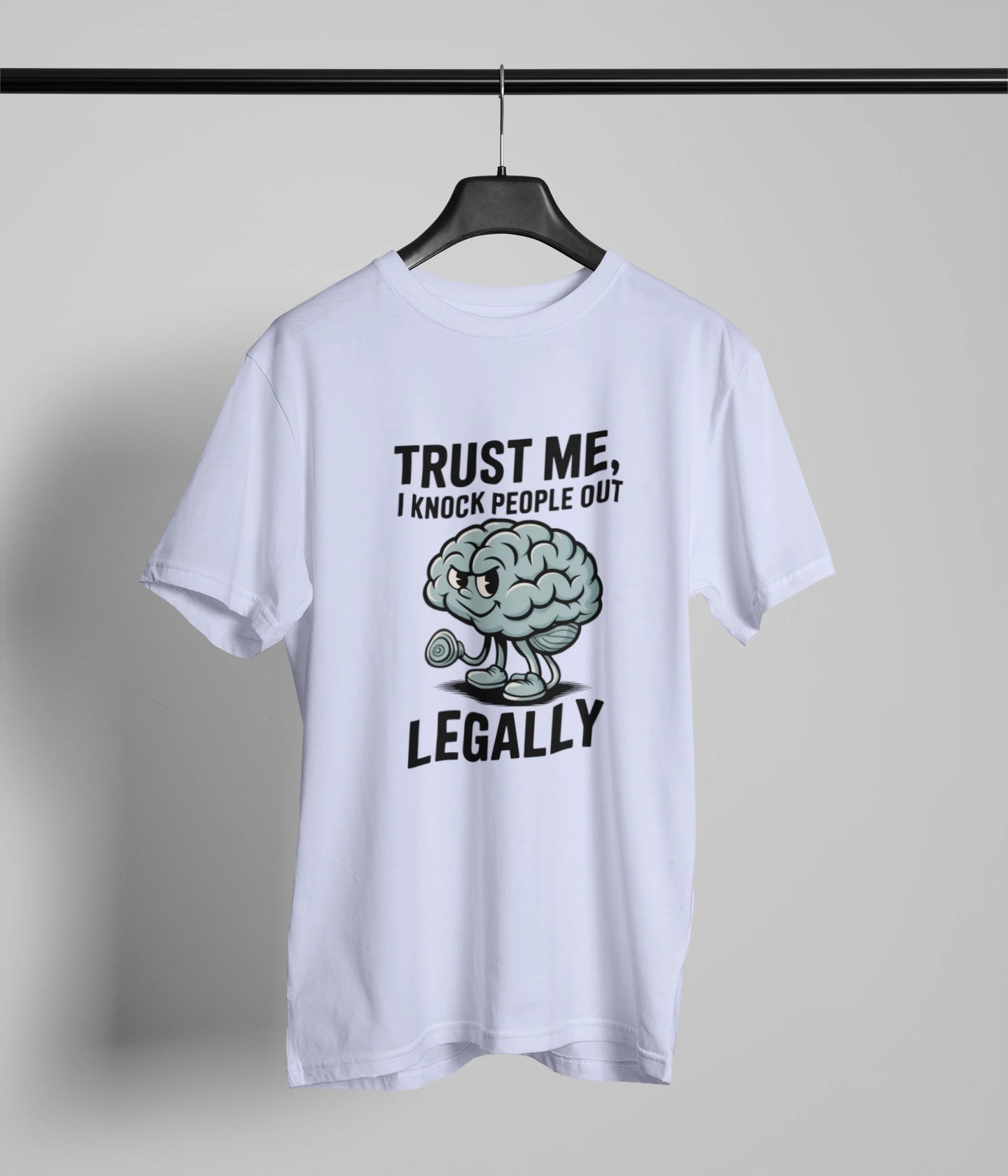 Trust me I knock people out legallyT-Shirt