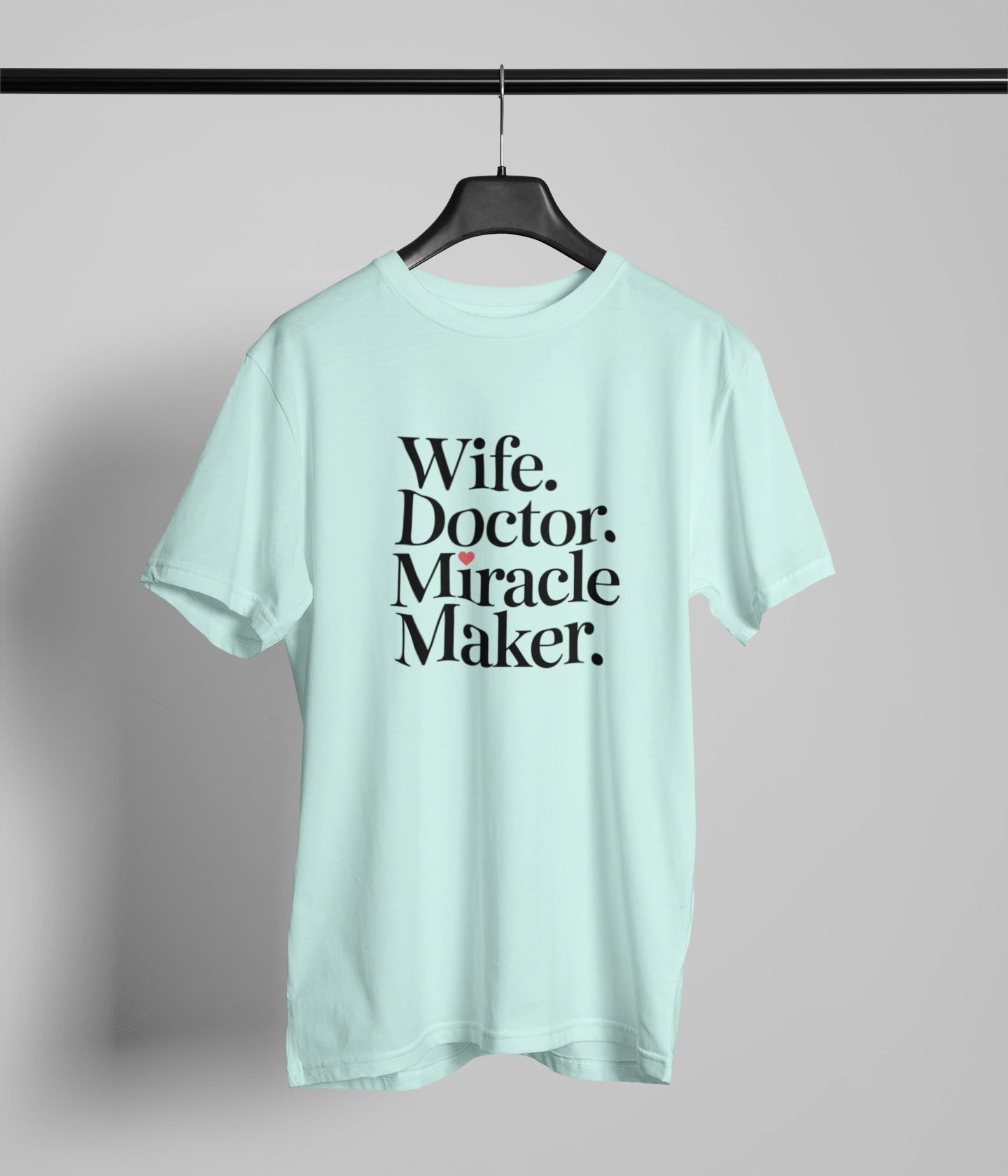 Wife doctor miracle maker T-Shirt