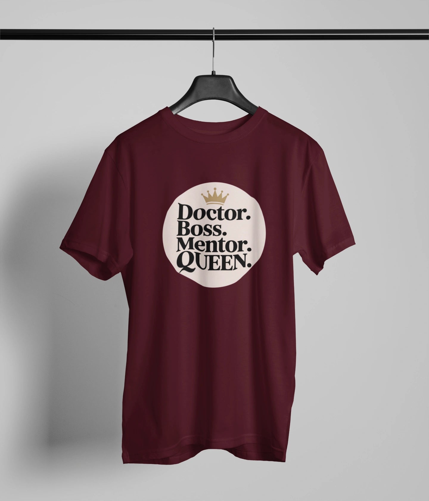 Doctor Boss Mentor Queen T-Shirt