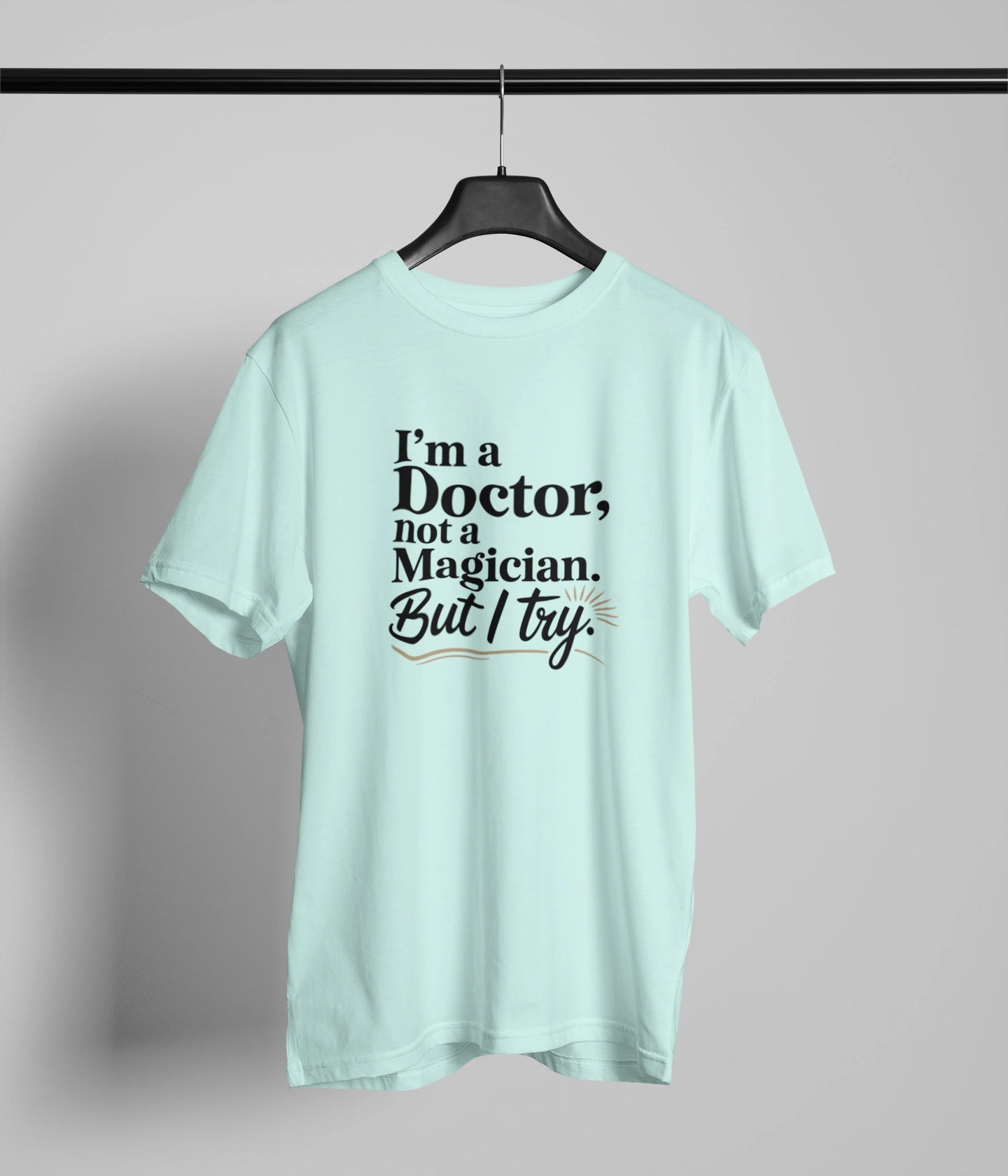 I am not a magician but I tryT-Shirt