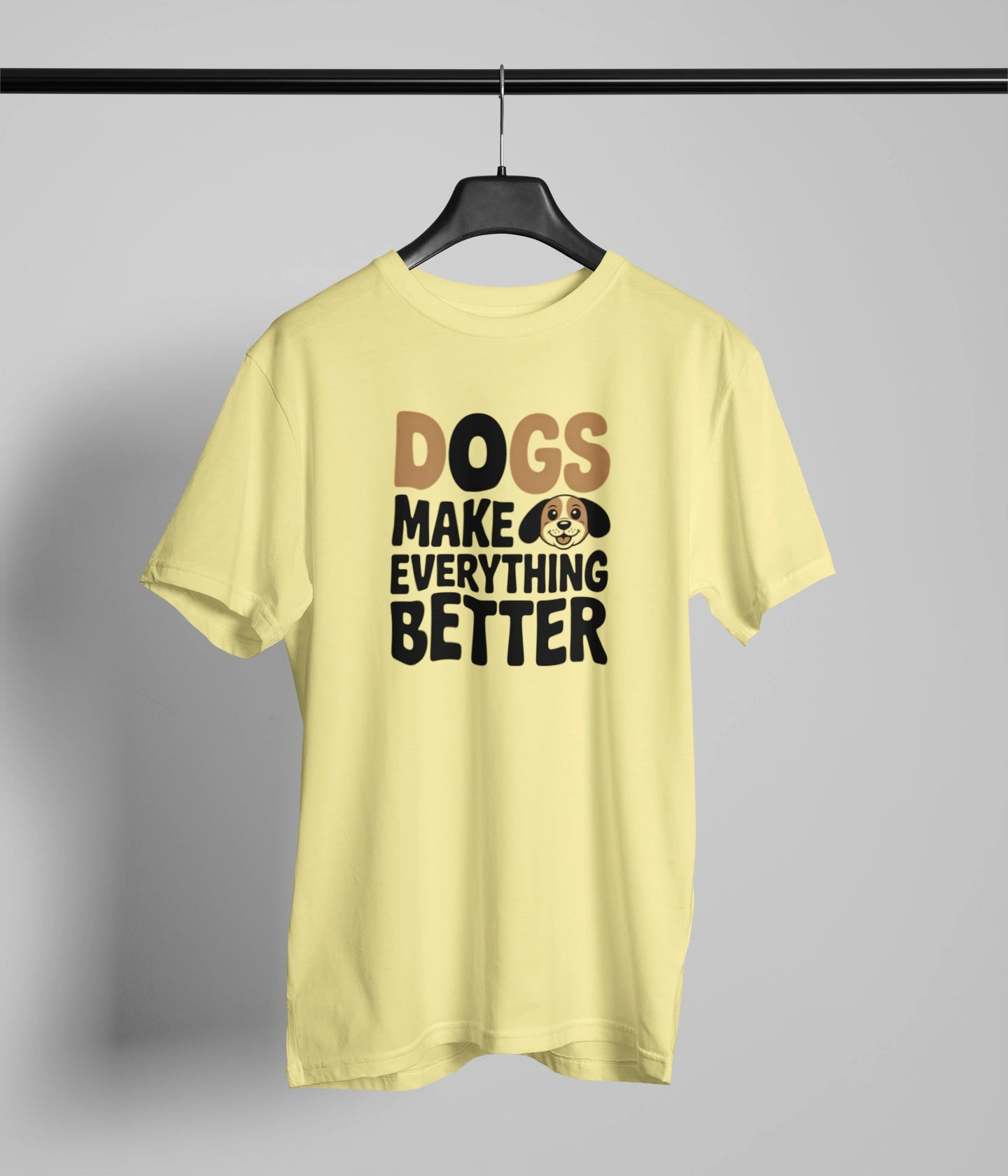 Dogs make everything better T-Shirt