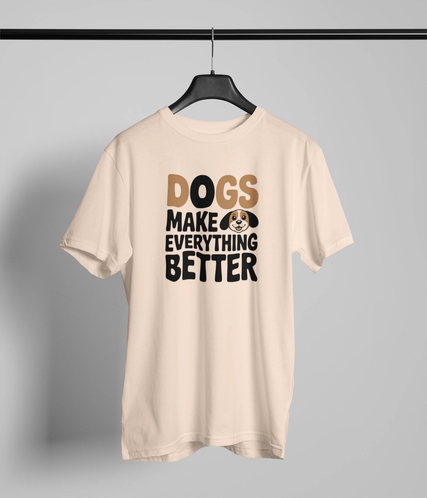 Dogs make everything better T-Shirt