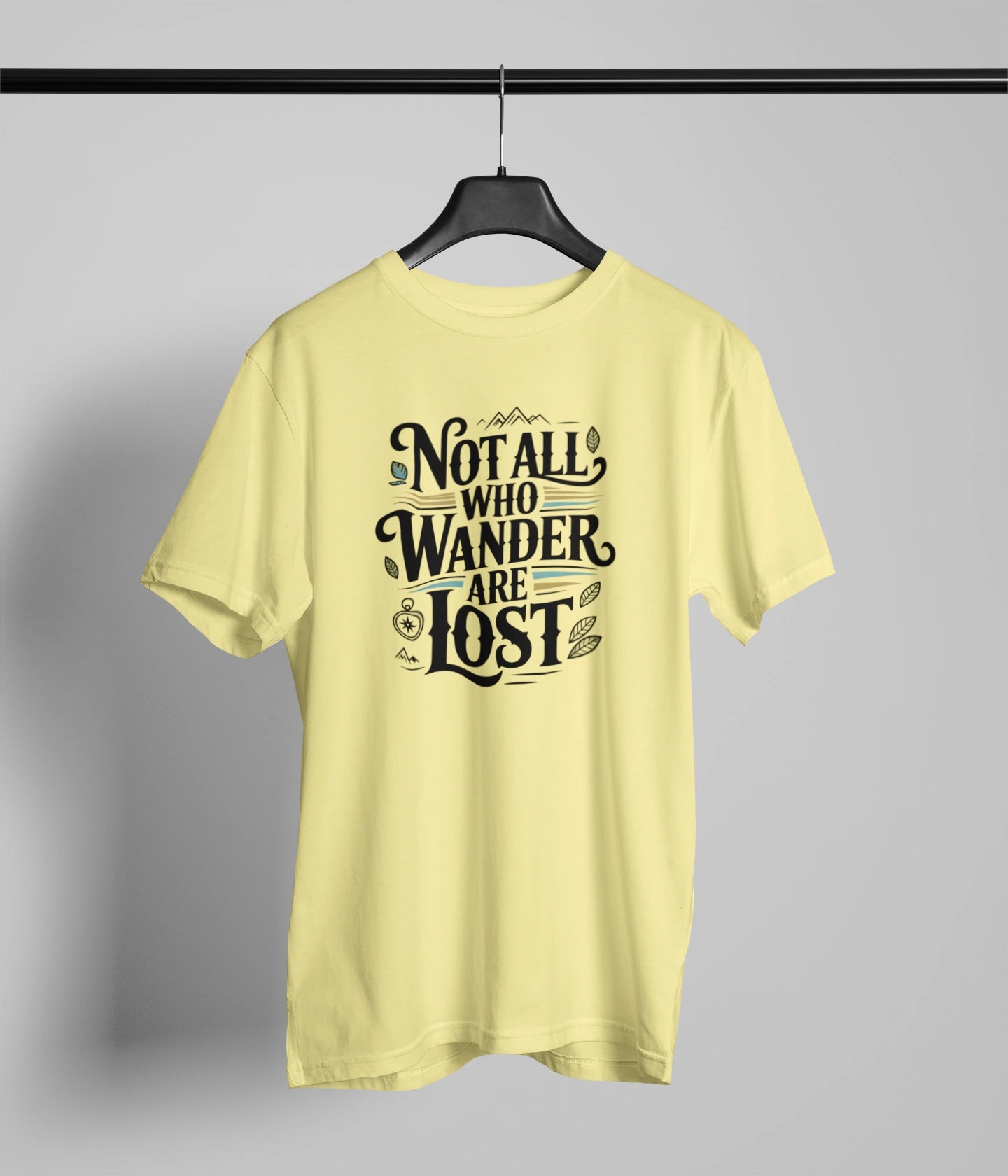 Not all who wander are Lost T-Shirt