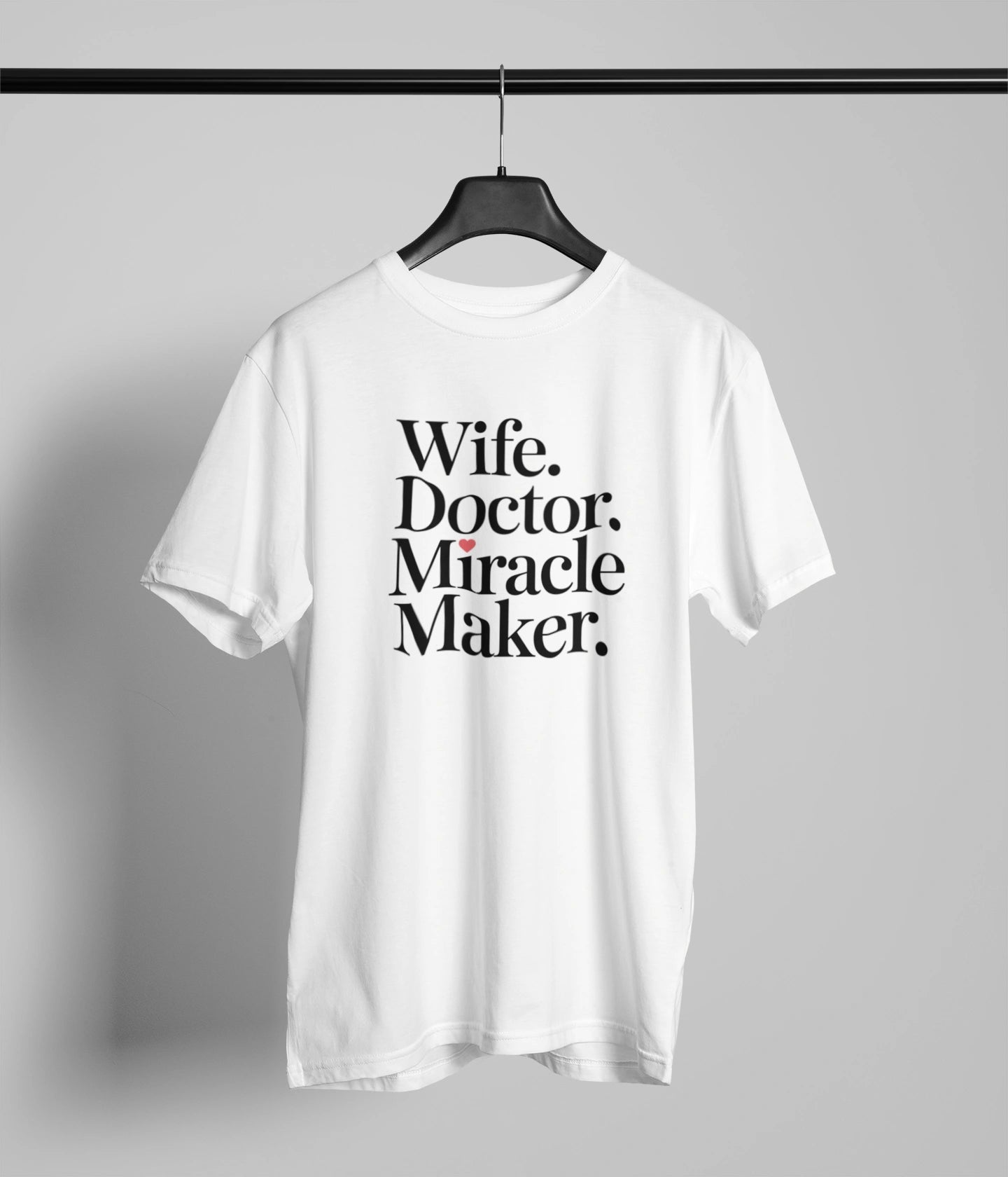 Wife doctor miracle maker T-Shirt