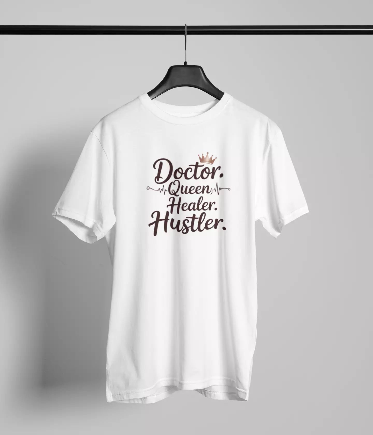 Doctor Queen Healer Hustler Tshirt