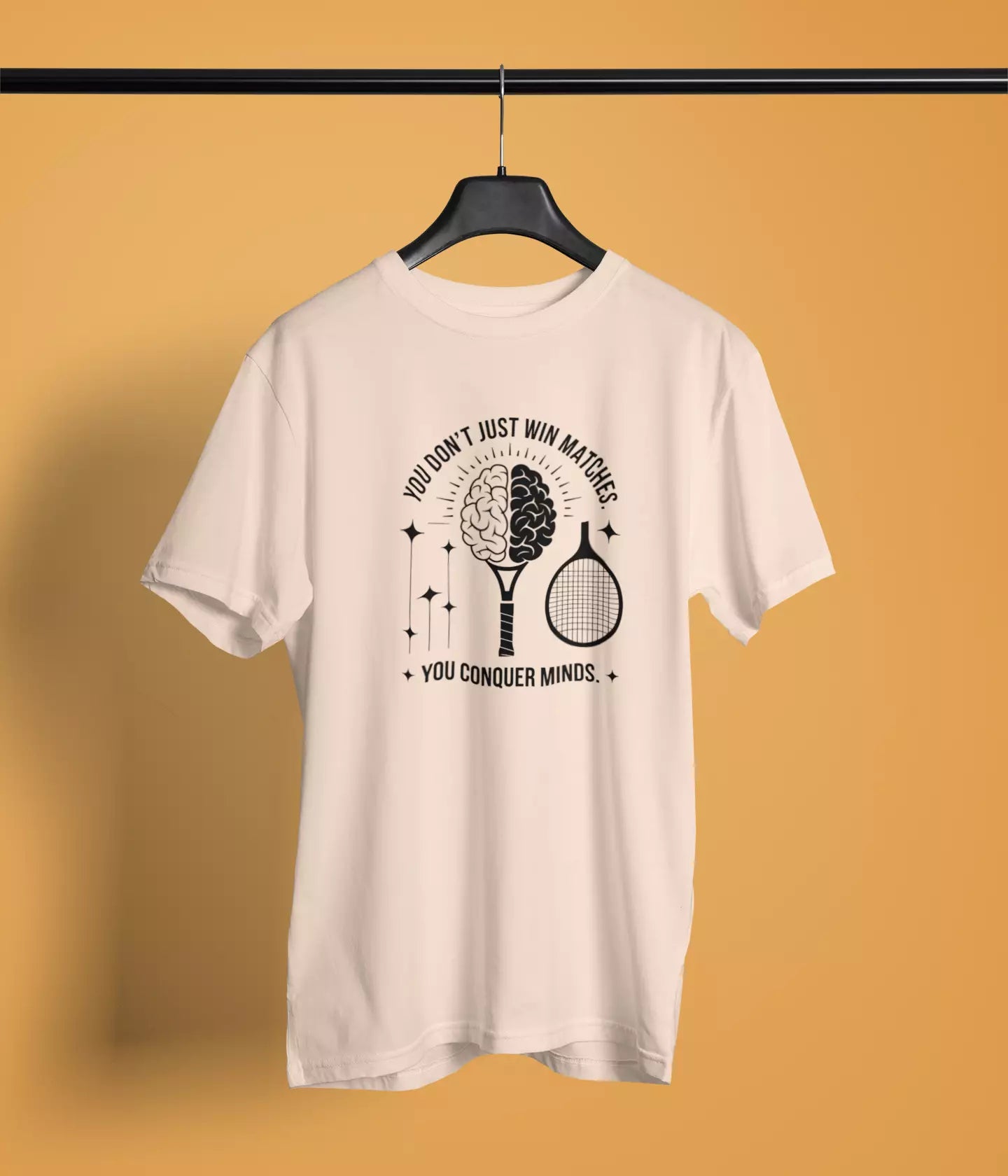 You just dont win matches, You conquer minds - Unisex Tshirt