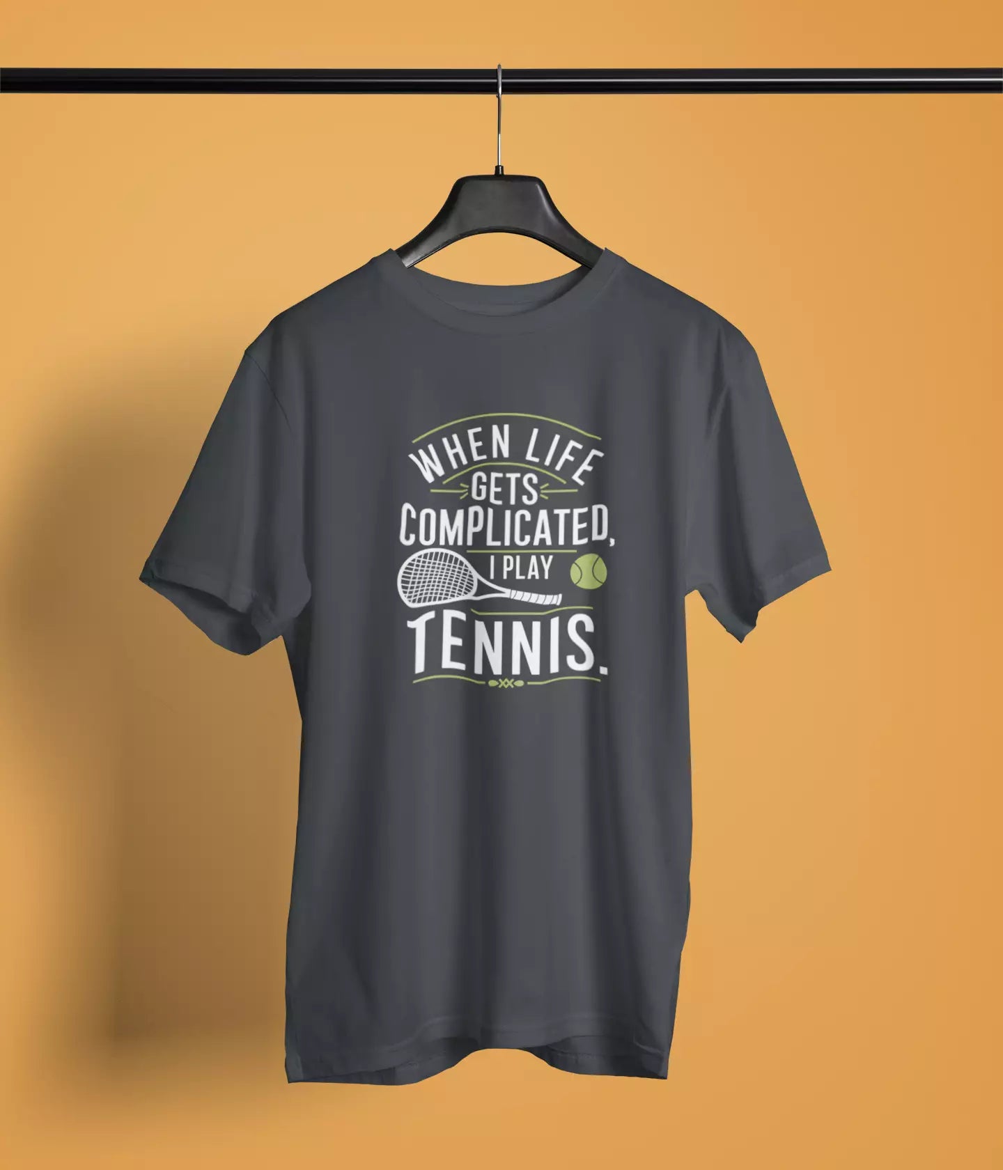 When life gets complicated , I play tennis - Unisex tshirt