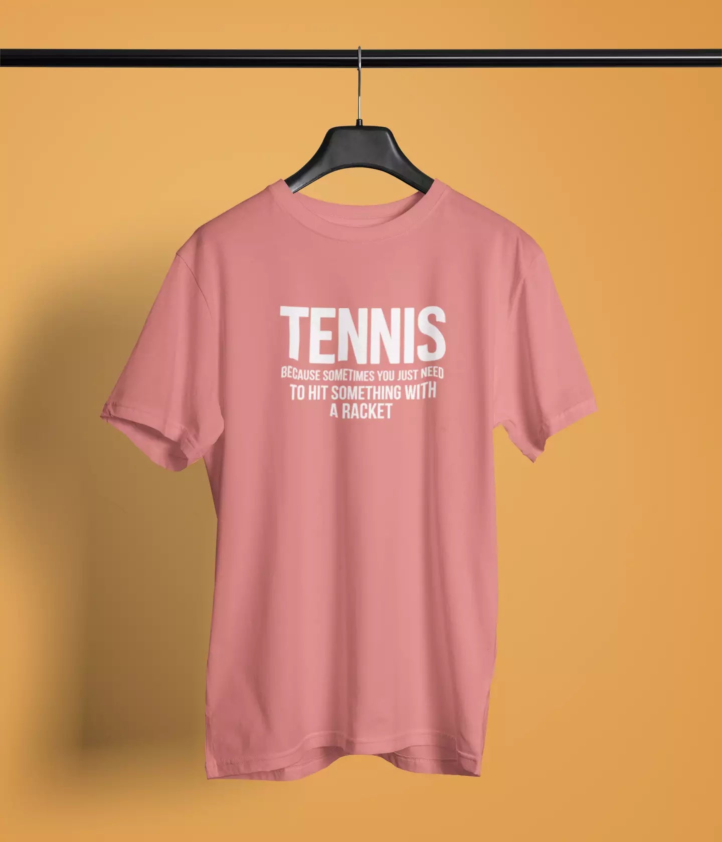 Sometimes you need to hit something with racket - Tshirt