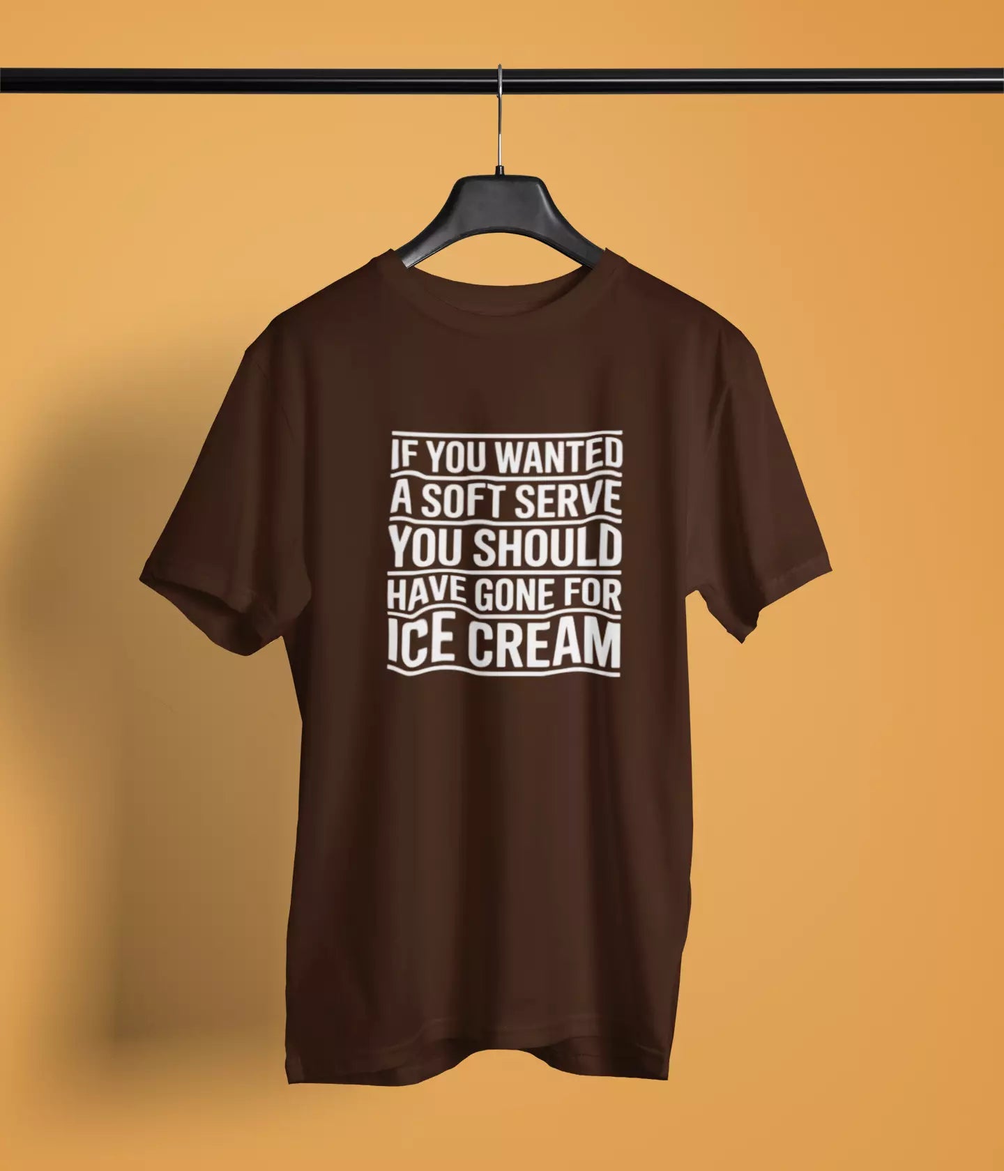 If you wanted soft serve - Tshirt
