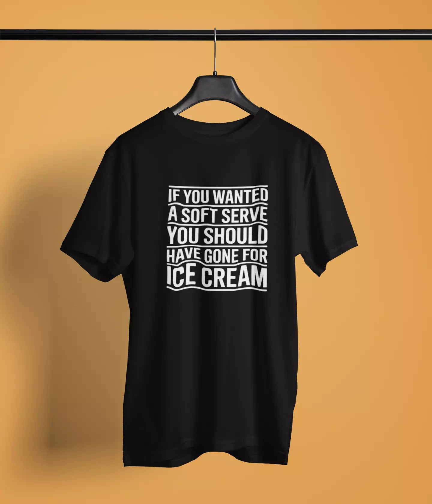 If you wanted soft serve - Tshirt