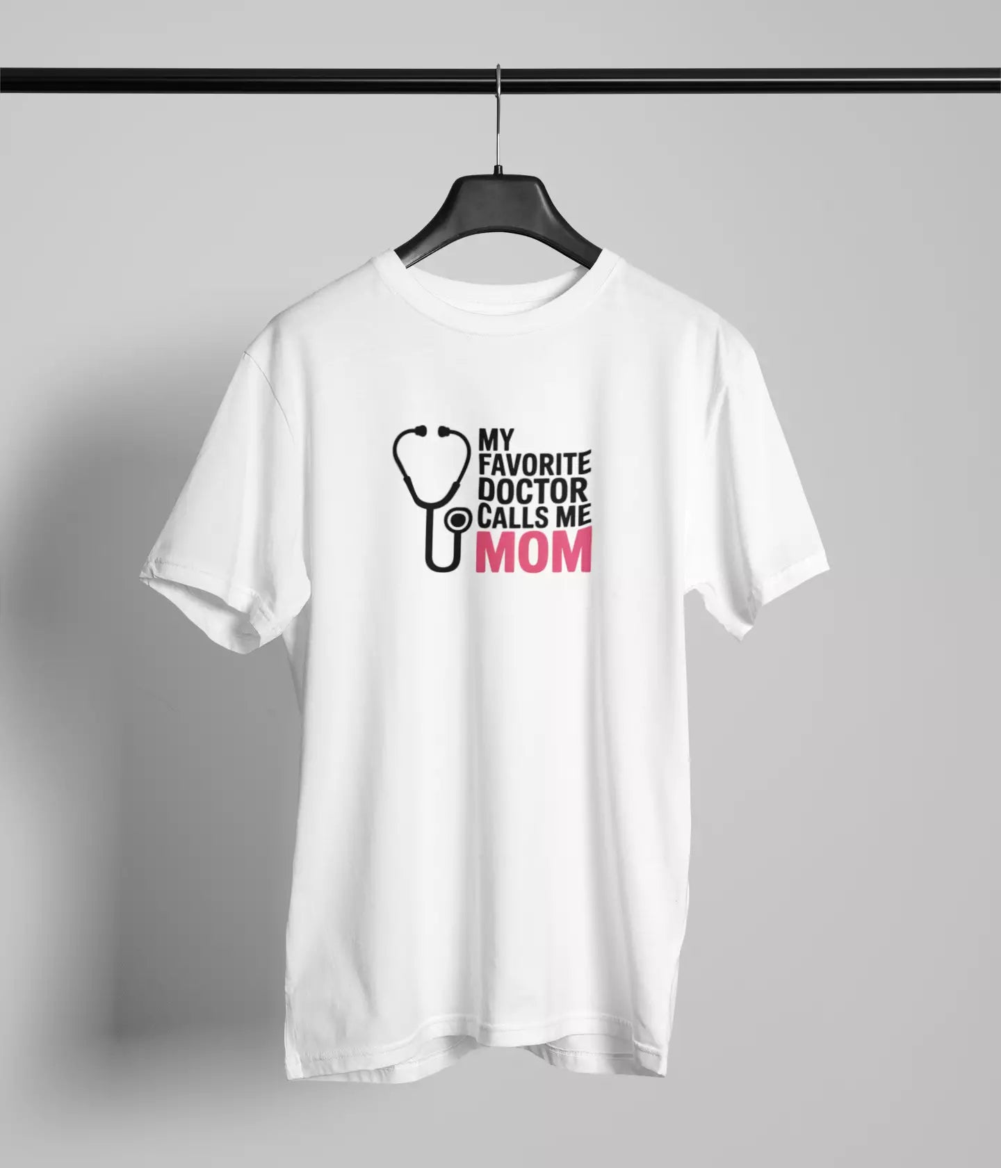 My favorite doctor calls me MOM Tshirt