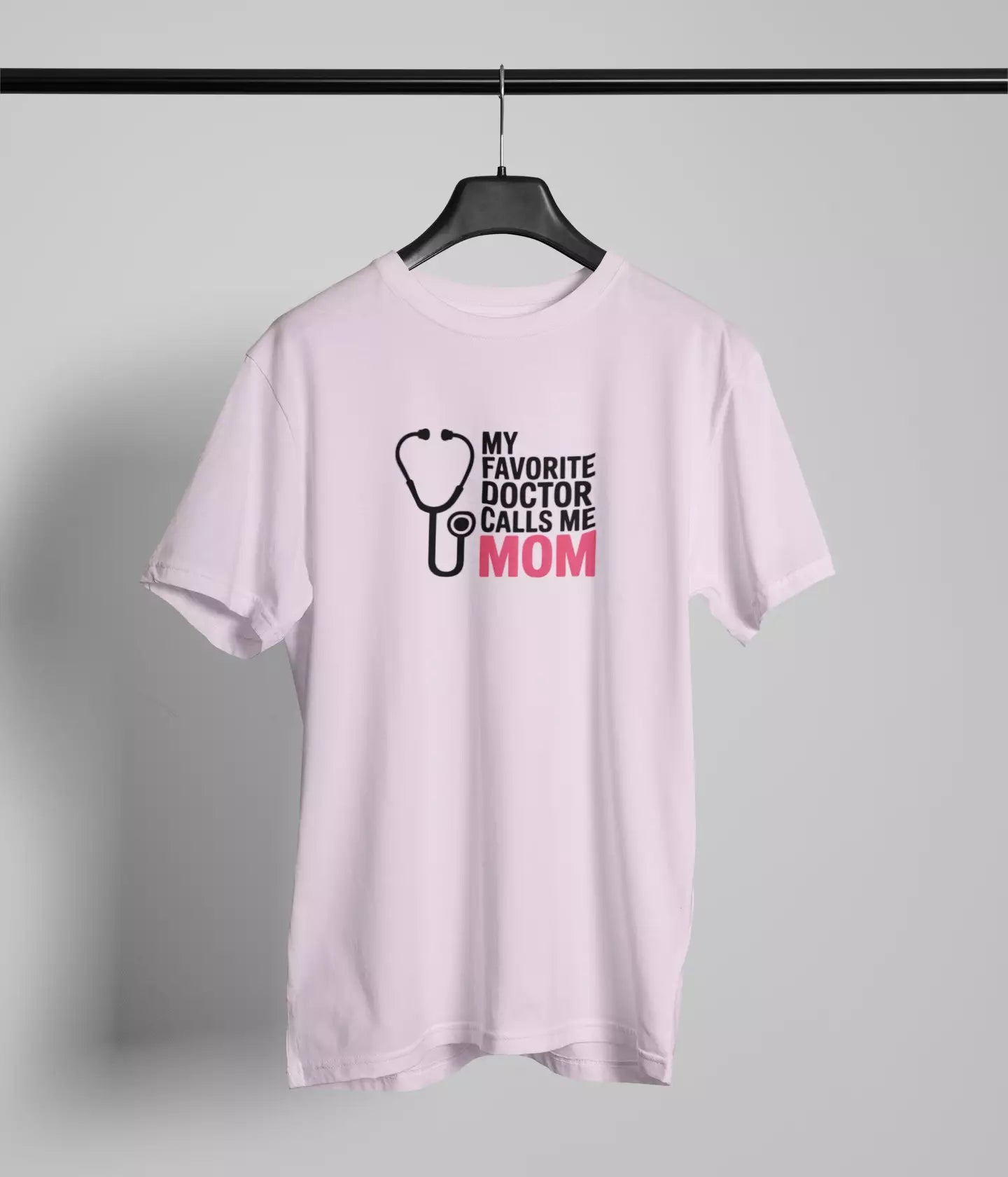 My favorite doctor calls me MOM Tshirt
