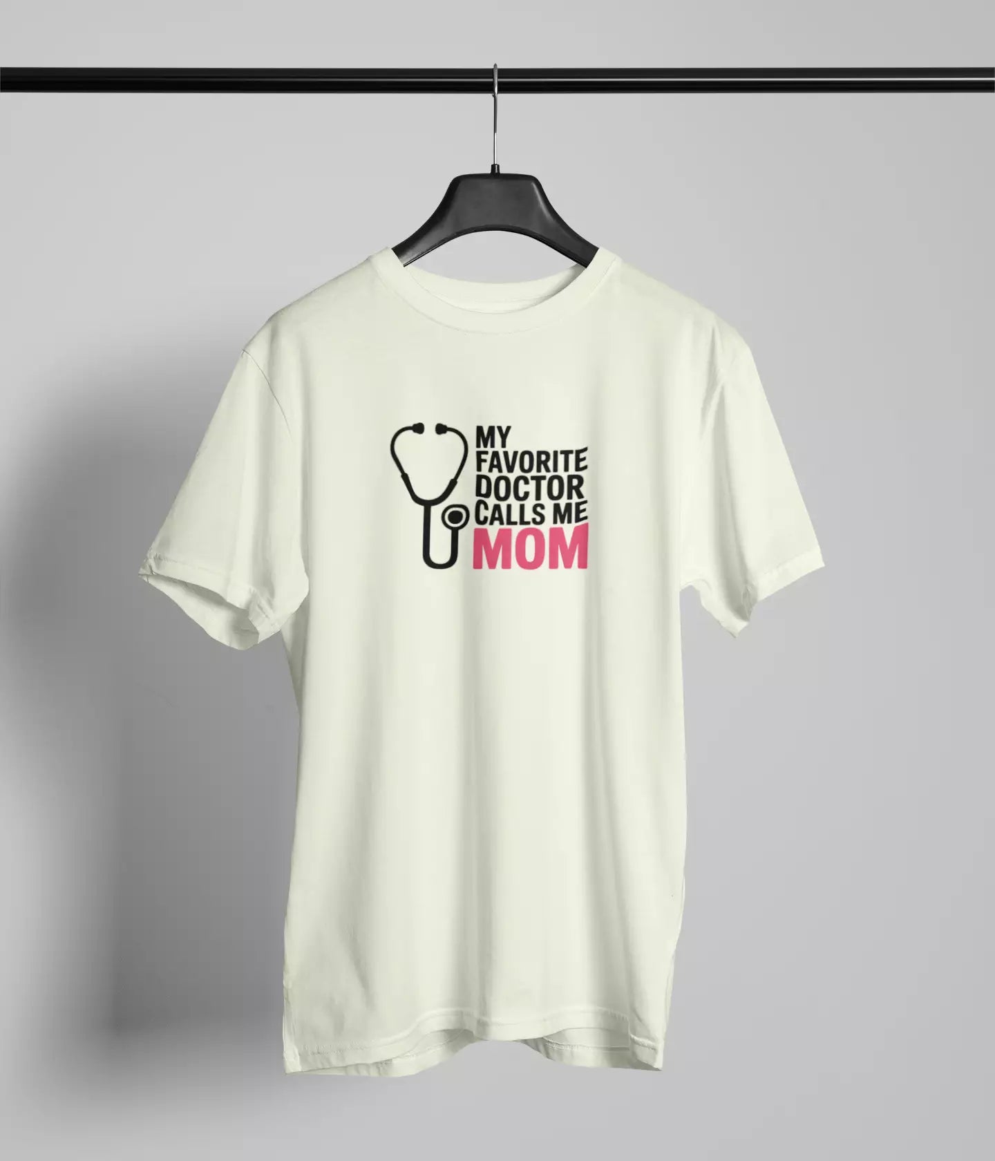 My favorite doctor calls me MOM Tshirt