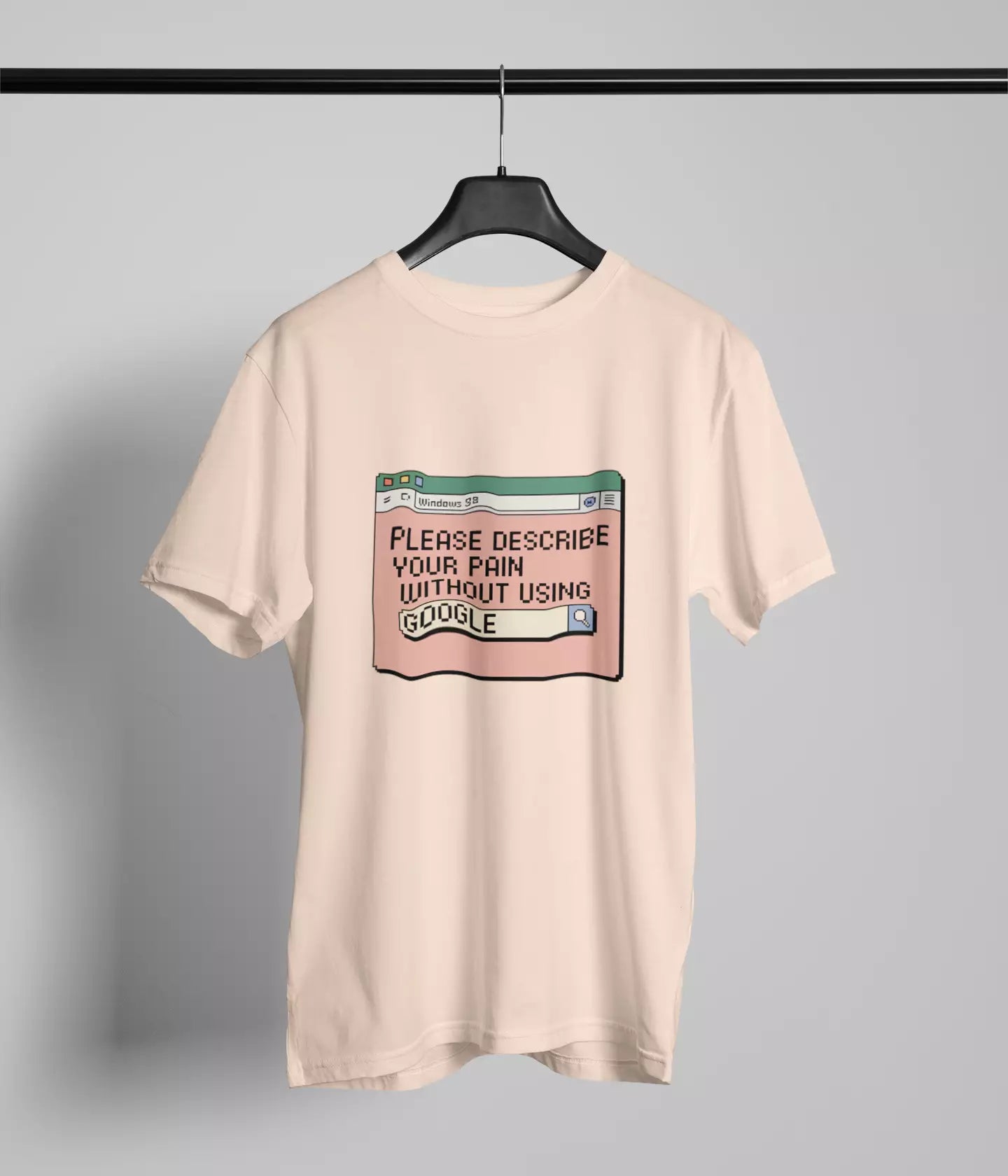 Please describe you pain without using google Tshirt