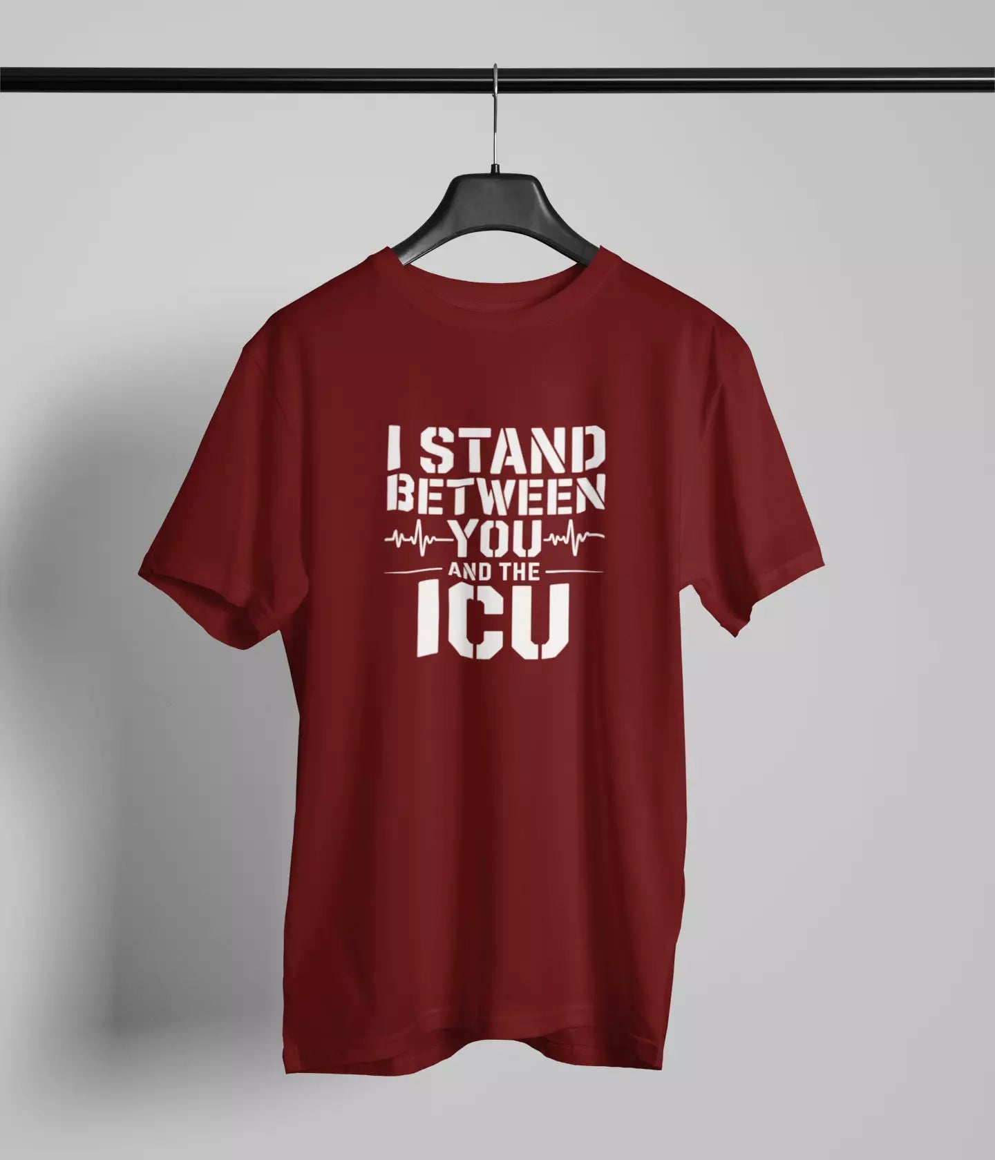 I stand between you and ICU Tshirt