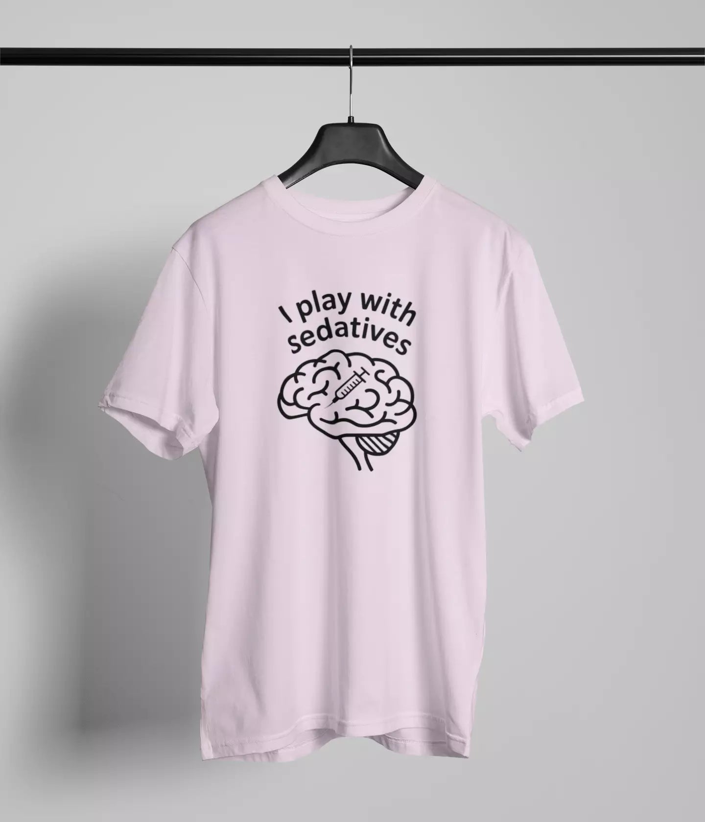 I play with sedatives Tshirt