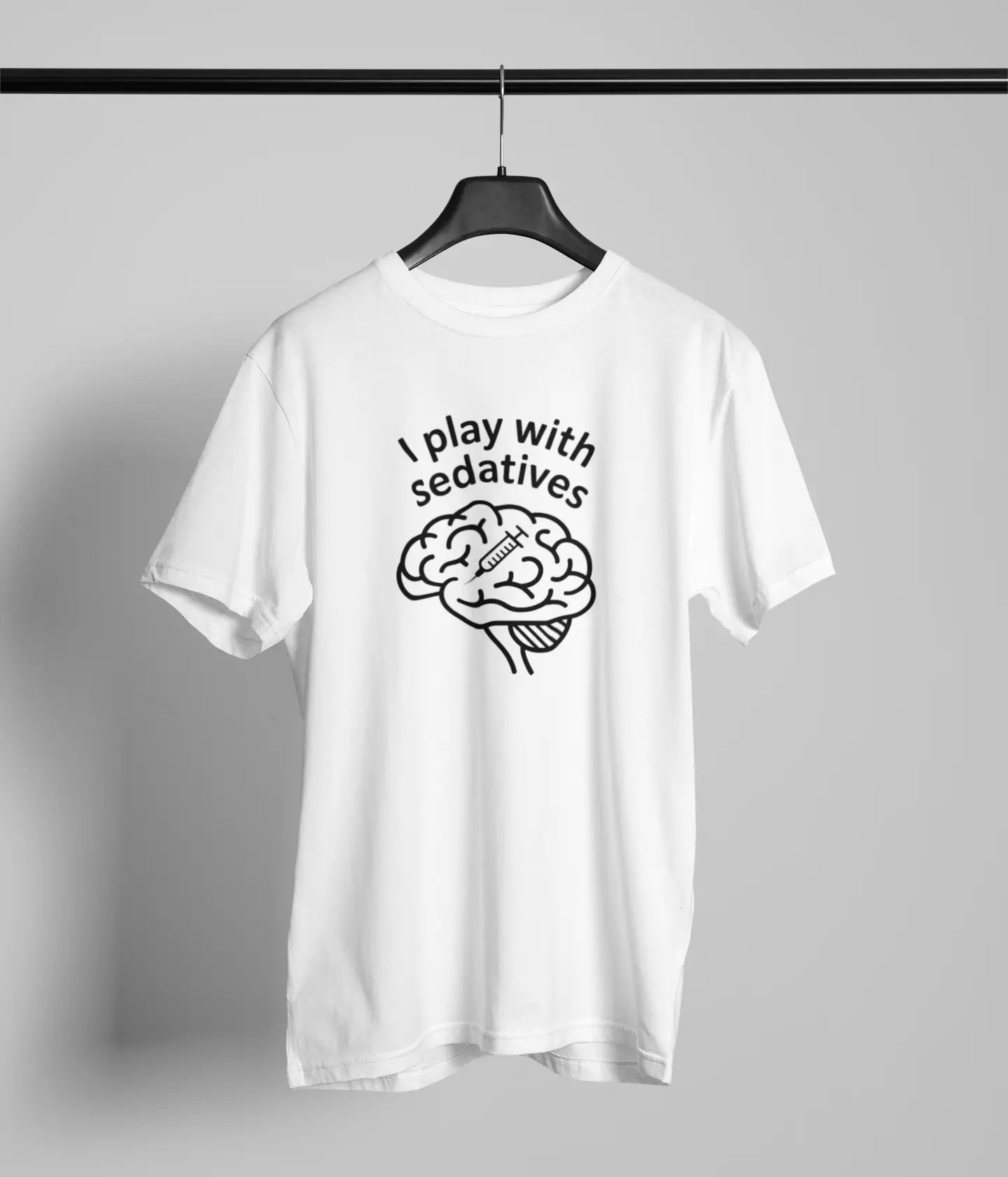 I play with sedatives Tshirt