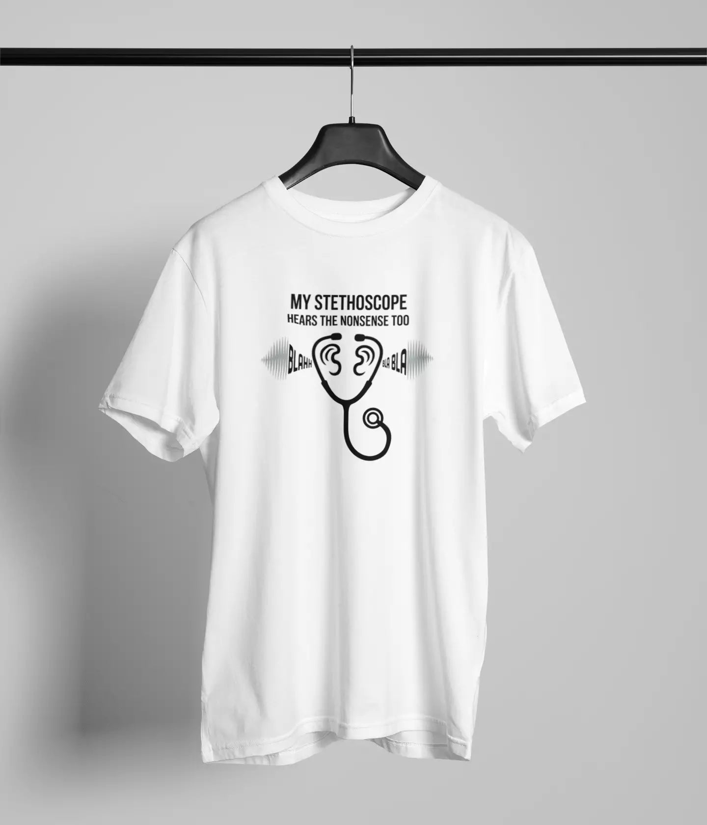 My stethescope hears the nonsense too Tshirt