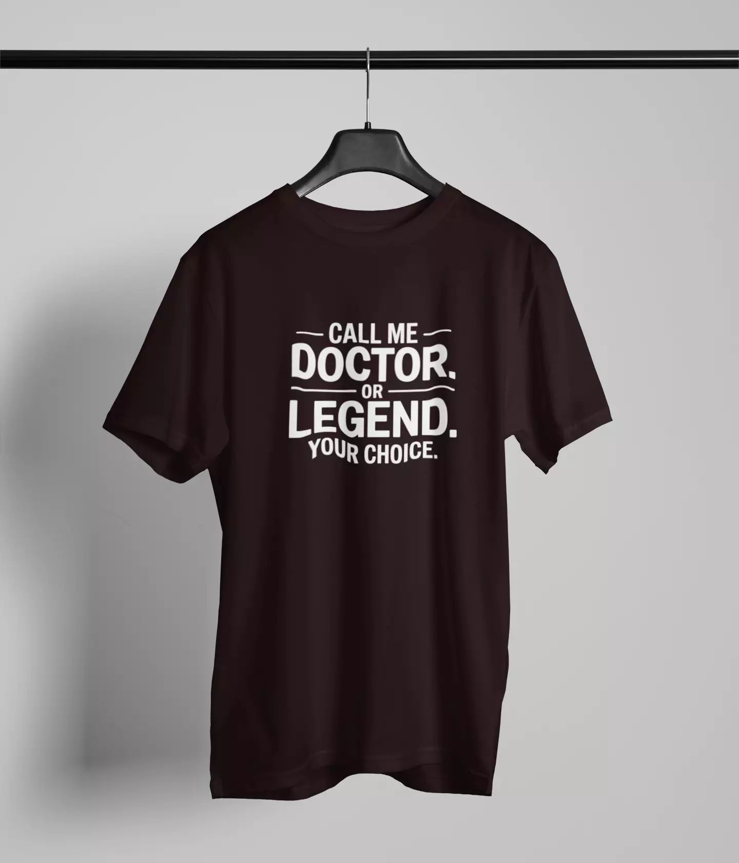 Call me Doctor or Legend Tshirt