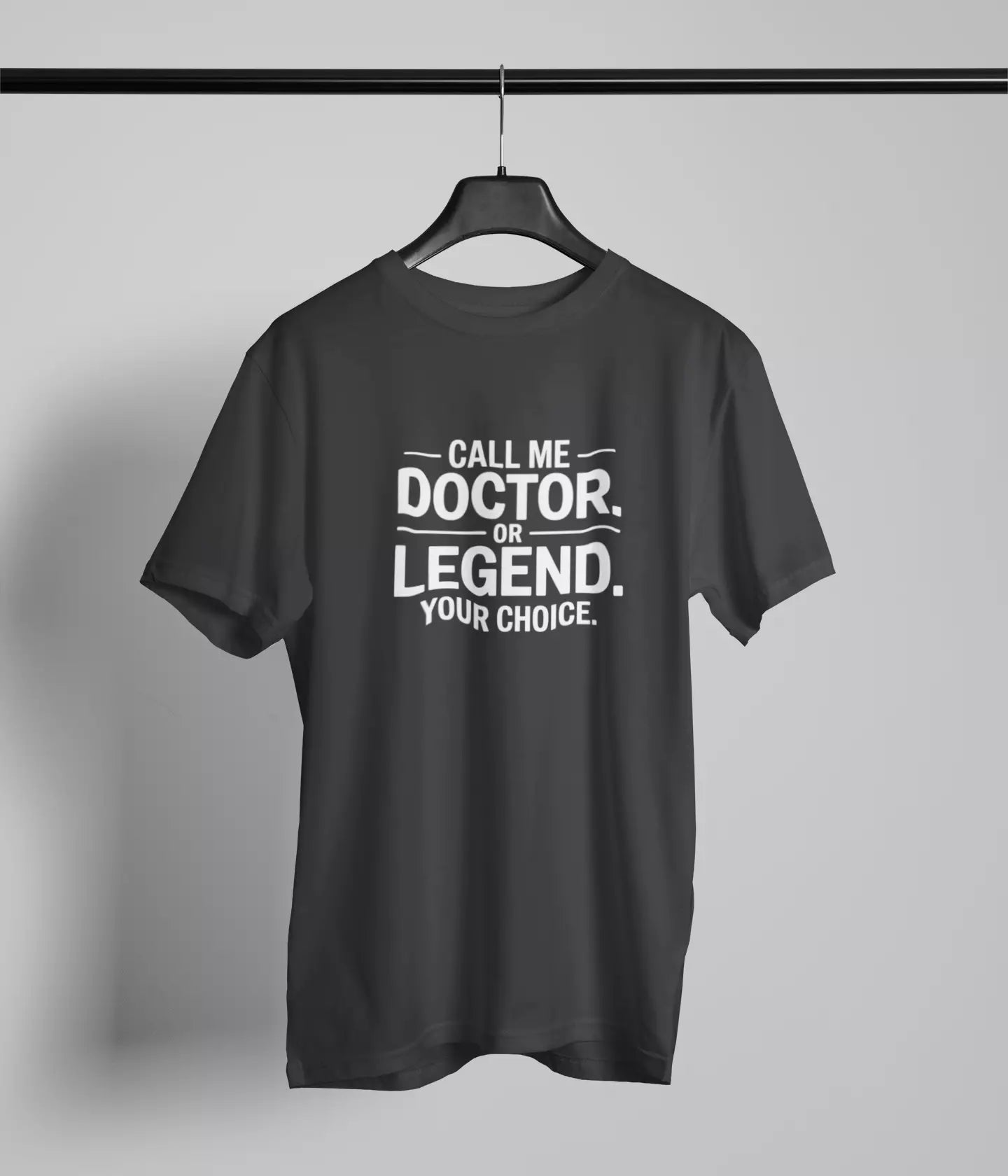 Call me Doctor or Legend Tshirt