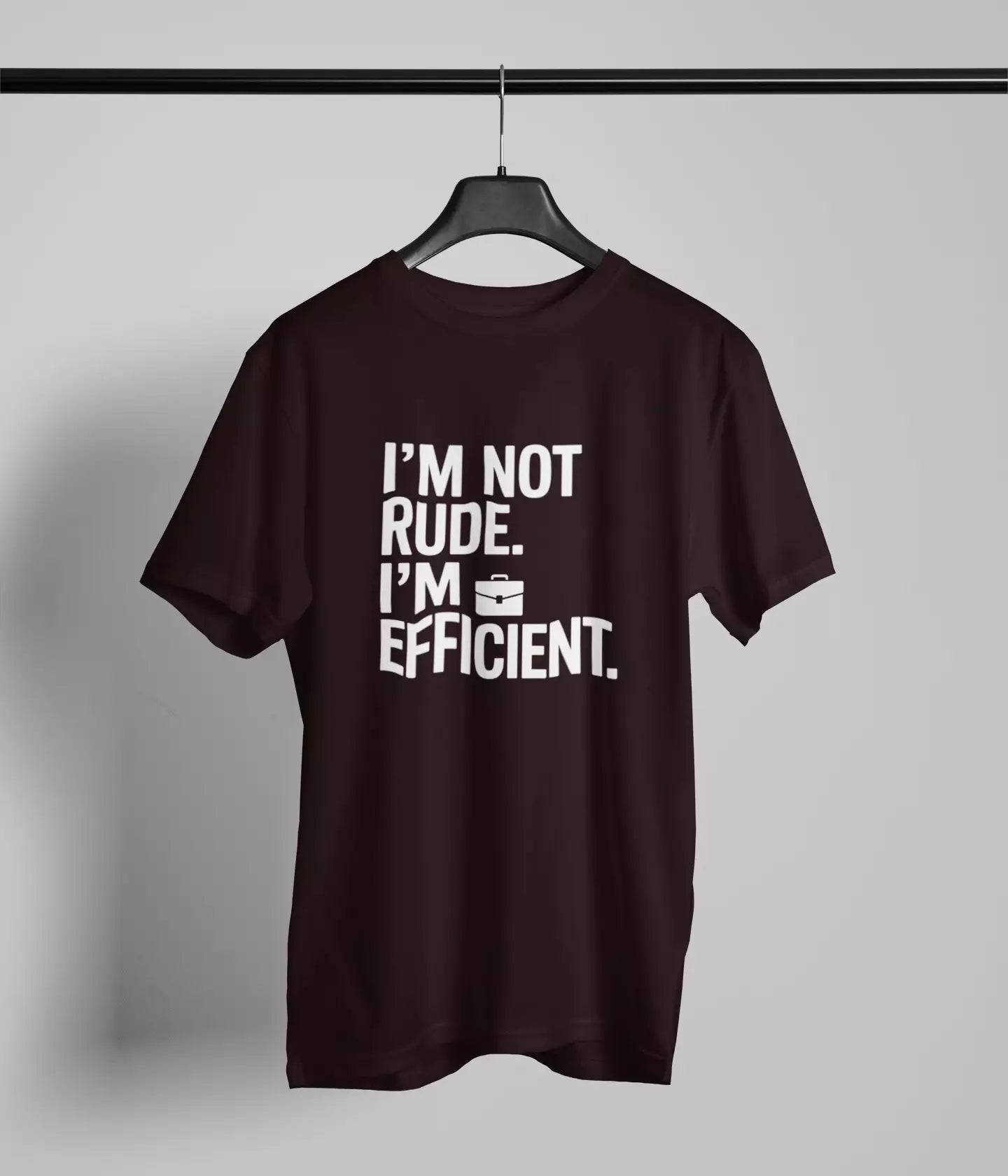 I am not rude I'm efficient Tshirt