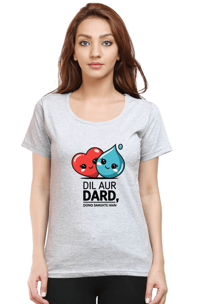 Dil Aur Dard Dono Samjhte Hai - Premium Tshirt for Women