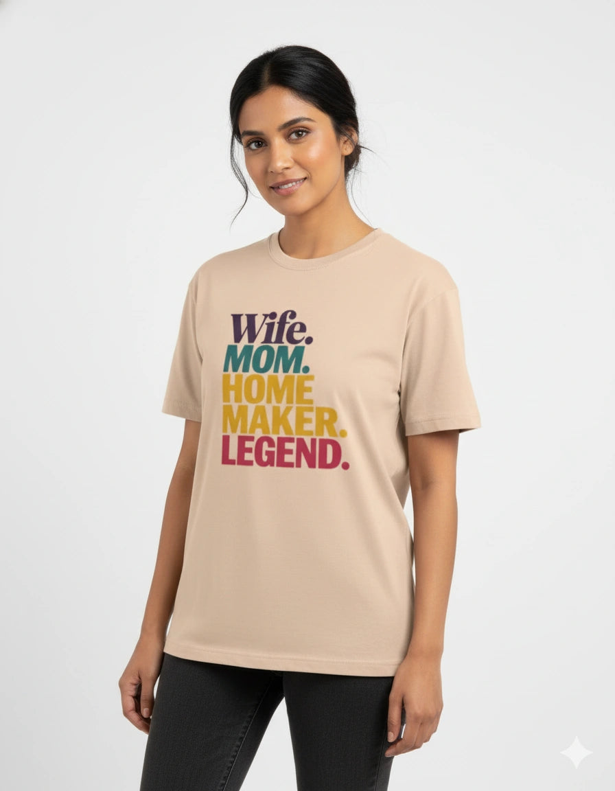 Wife Mom Home Maker Legend T-Shirt
