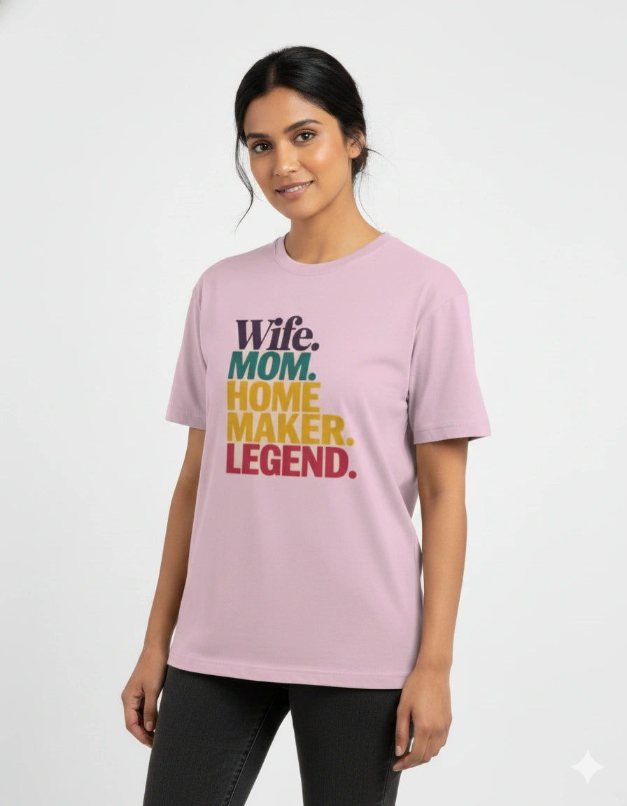 Wife Mom Home Maker Legend T-Shirt