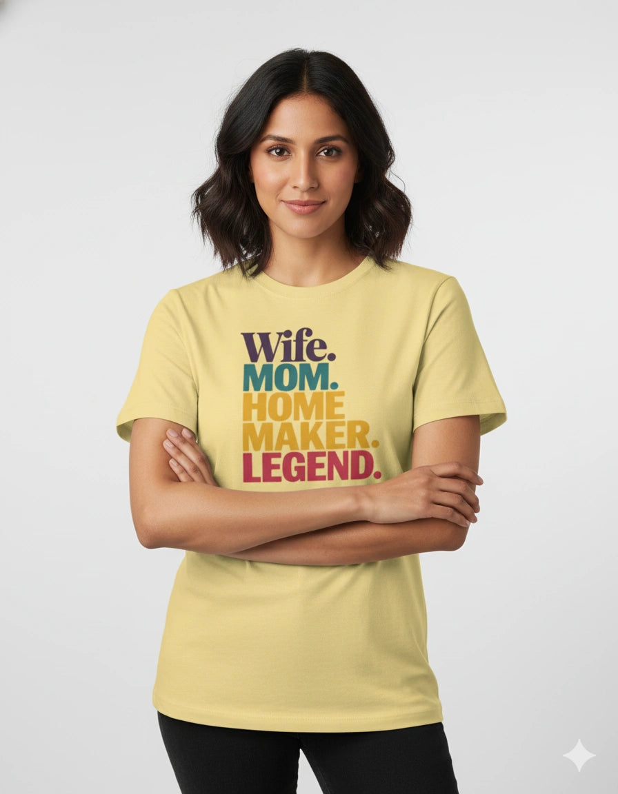Wife Mom Home Maker Legend T-Shirt
