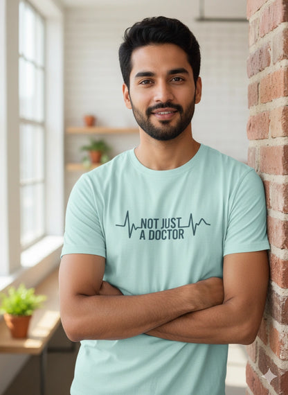 Not just a Doctor T-Shirt