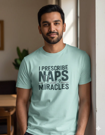 I Prescribe Naps Not Miracals T-Shirt