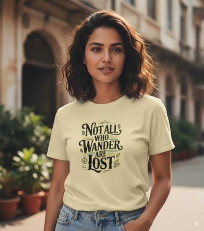 Not all who wander are Lost T-Shirt